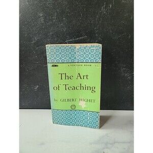 Thr Art Of Teaching By Gilbert Highet Paperback